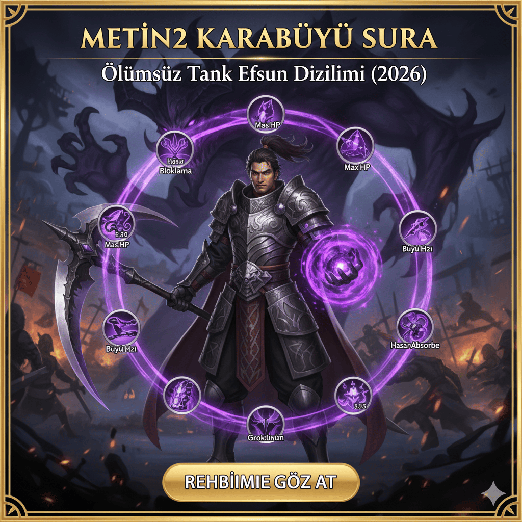 Metin2 Karabüyü Sura: Ölümsüz Tank Efsun Dizilimi (2026)